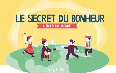 Le secret du bonheur autour du monde – 2ème partie