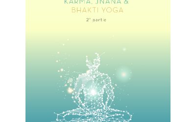 Karma, Jnana et Bhakti Yoga – 2ème partie
