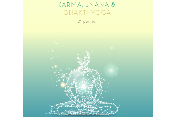 karma-jnana-et-bhakti-yoga-2eme-partie